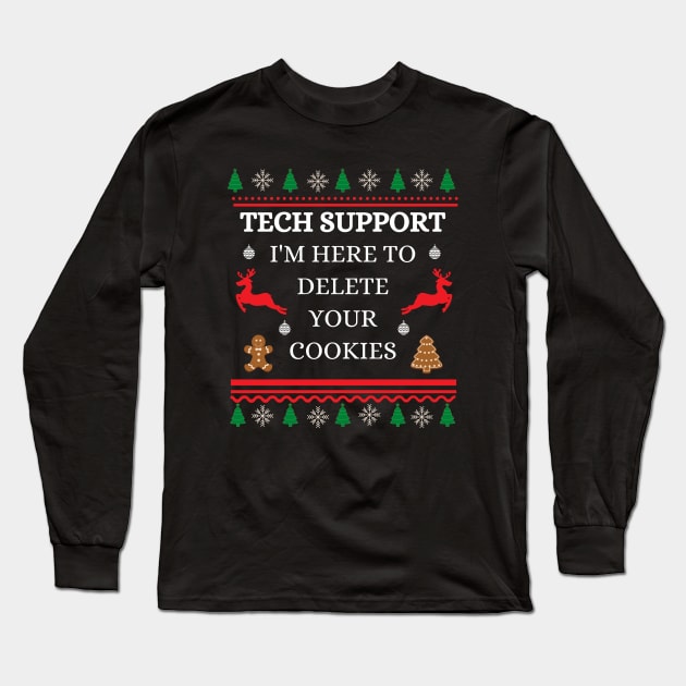 Tech Support I'm Here To Delete Your Cookies Long Sleeve T-Shirt by 30.Dec